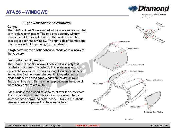 ATA 56 – WINDOWS Flight Compartment Windows General The DA 40 NG has 3