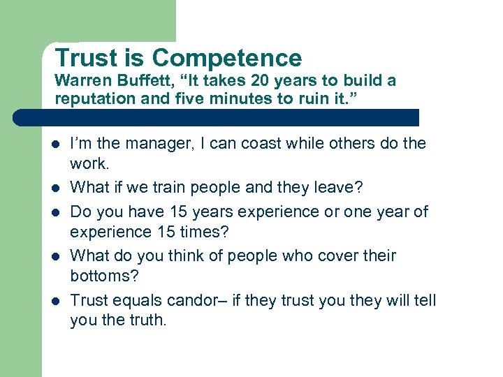 Trust is Competence Warren Buffett, “It takes 20 years to build a reputation and