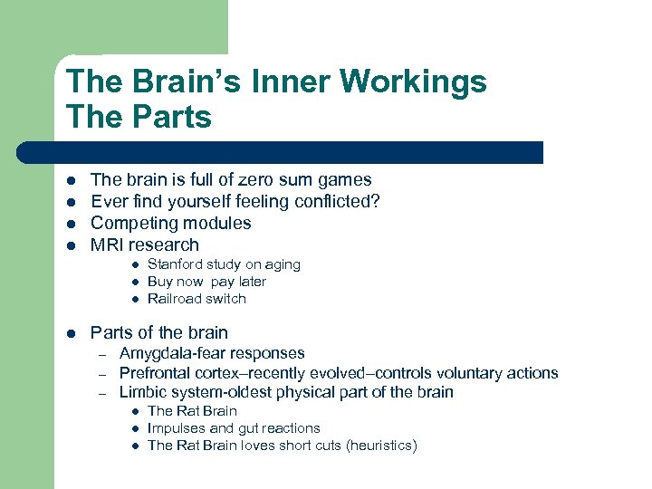The Brain’s Inner Workings The Parts l l The brain is full of zero