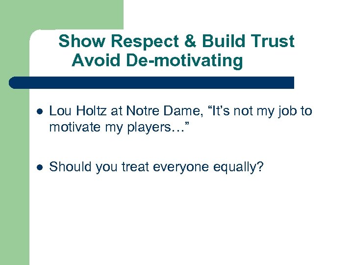 Show Respect & Build Trust Avoid De-motivating l Lou Holtz at Notre Dame, “It’s
