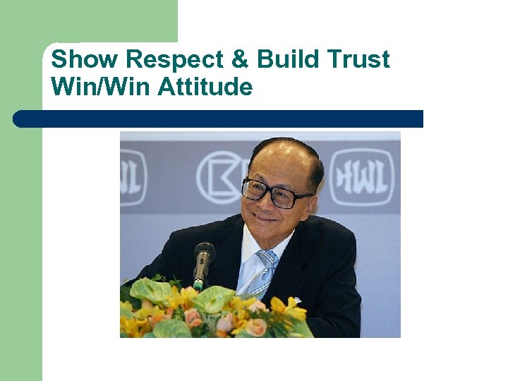 Show Respect & Build Trust Win/Win Attitude 