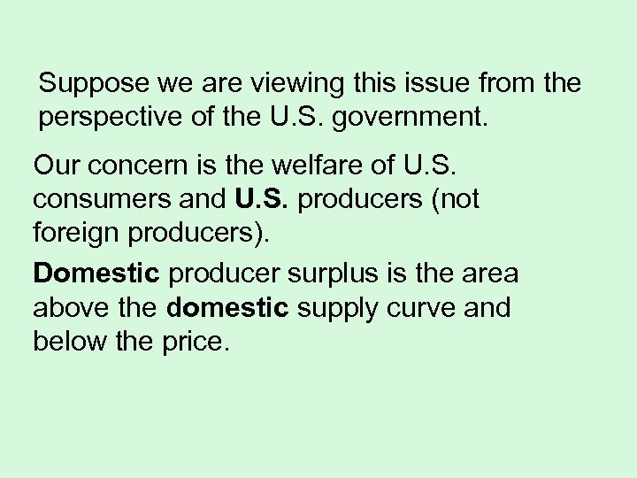 Suppose we are viewing this issue from the perspective of the U. S. government.