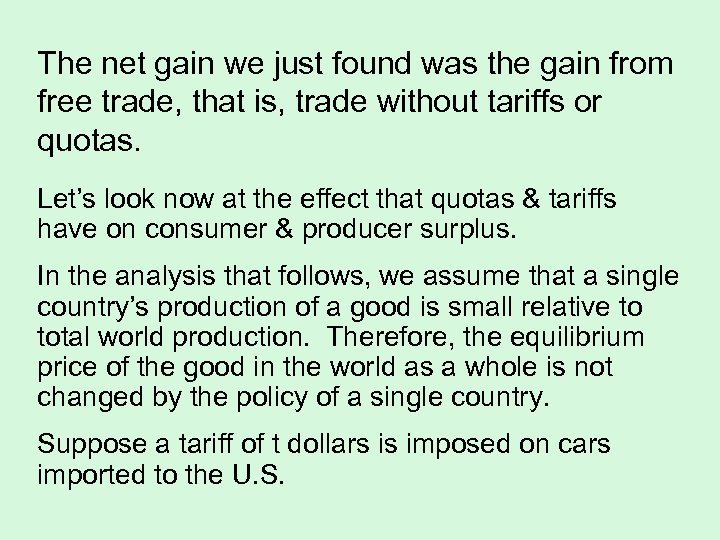 The net gain we just found was the gain from free trade, that is,