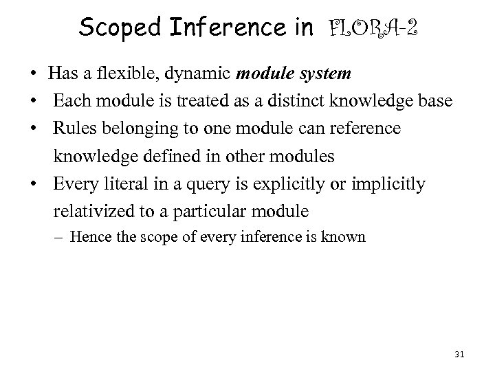 Scoped Inference in FLORA-2 • Has a flexible, dynamic module system • Each module
