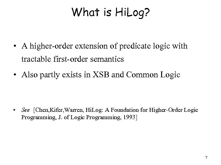 What is Hi. Log? • A higher-order extension of predicate logic with tractable first-order