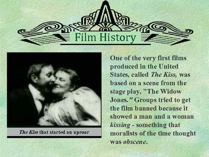 Film History The Kiss that started an uproar One of the very first films