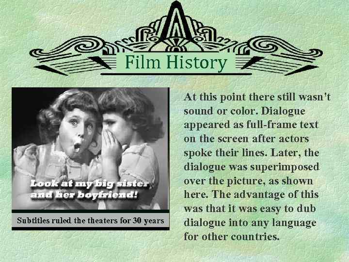 Film History Subtitles ruled theaters for 30 years At this point there still wasn't