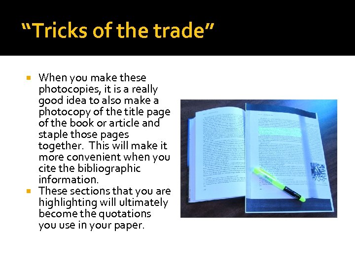 “Tricks of the trade” When you make these photocopies, it is a really good