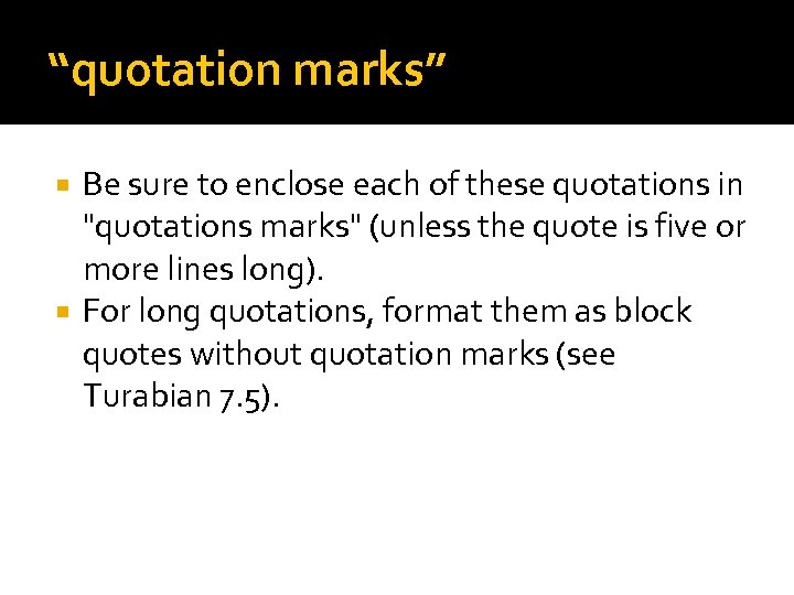 “quotation marks” Be sure to enclose each of these quotations in 