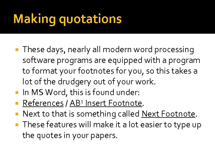 Making quotations These days, nearly all modern word processing software programs are equipped with