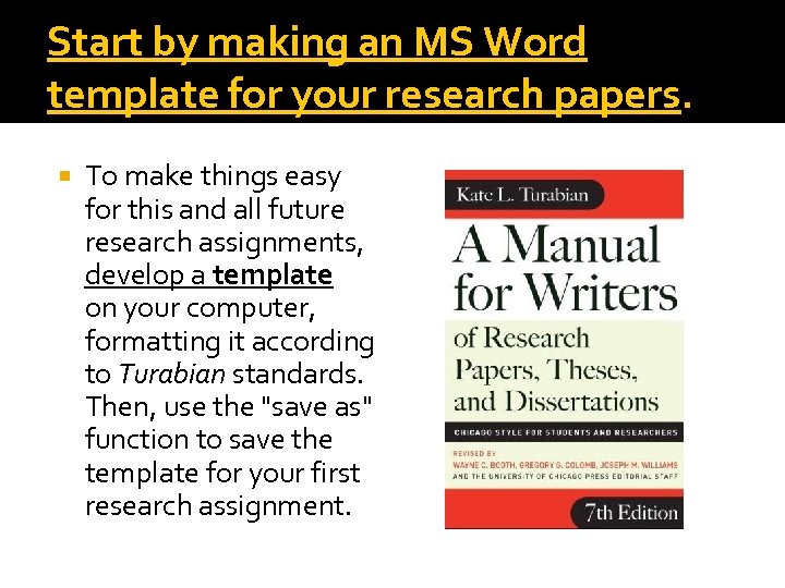 Start by making an MS Word template for your research papers. To make things