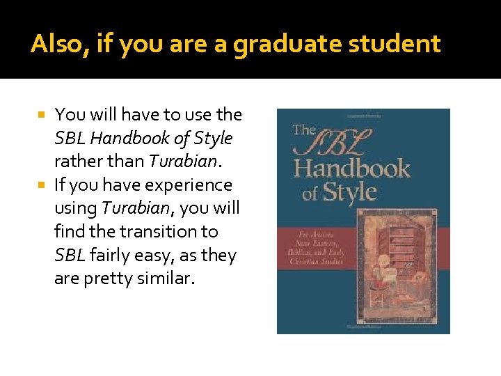 Also, if you are a graduate student You will have to use the SBL