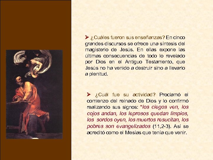  ¿Cuáles fueron sus enseñanzas? En cinco grandes discursos se ofrece una síntesis del