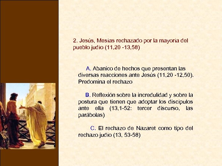 2. Jesús, Mesías rechazado por la mayoría del pueblo judío (11, 20 -13, 58)