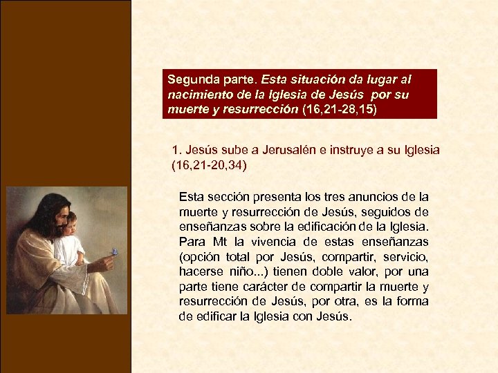 Segunda parte. Esta situación da lugar al nacimiento de la Iglesia de Jesús por