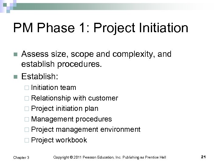 PM Phase 1: Project Initiation n n Assess size, scope and complexity, and establish