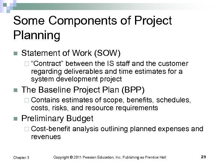 Some Components of Project Planning n Statement of Work (SOW) ¨ “Contract” between the