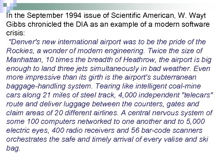 In the September 1994 issue of Scientific American, W. Wayt Gibbs chronicled the DIA