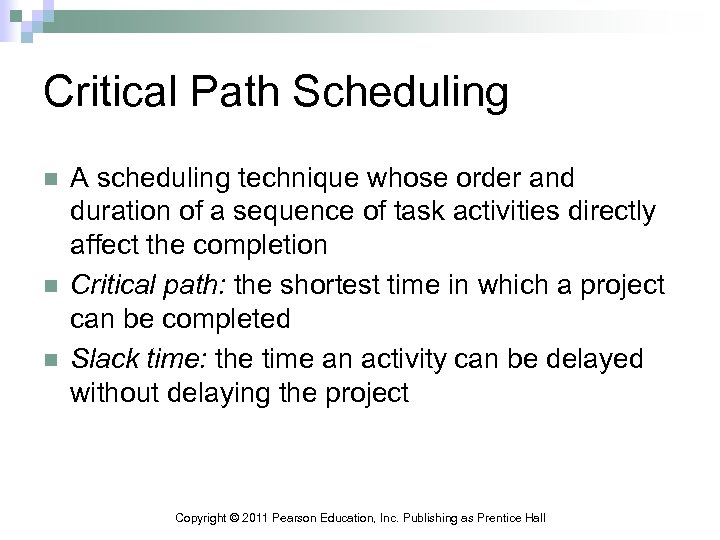 Critical Path Scheduling n n n A scheduling technique whose order and duration of