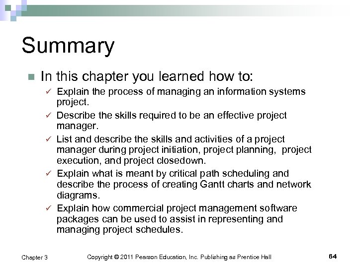 Summary n In this chapter you learned how to: ü ü ü Chapter 3