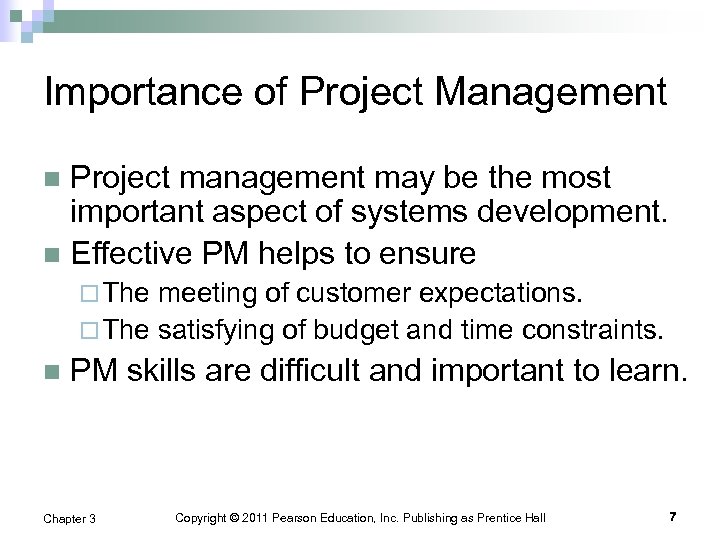 Importance of Project Management Project management may be the most important aspect of systems