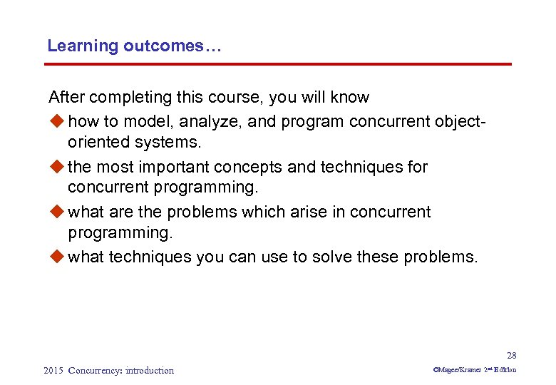 Learning outcomes… After completing this course, you will know u how to model, analyze,