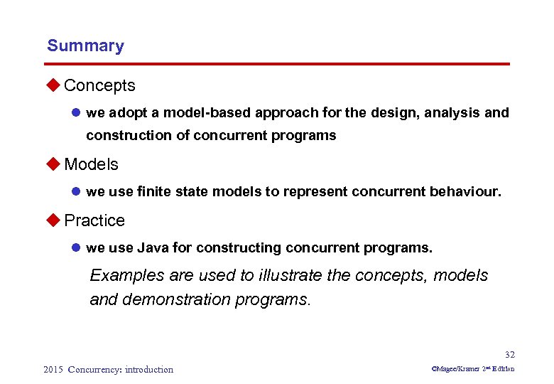Summary u Concepts l we adopt a model-based approach for the design, analysis and