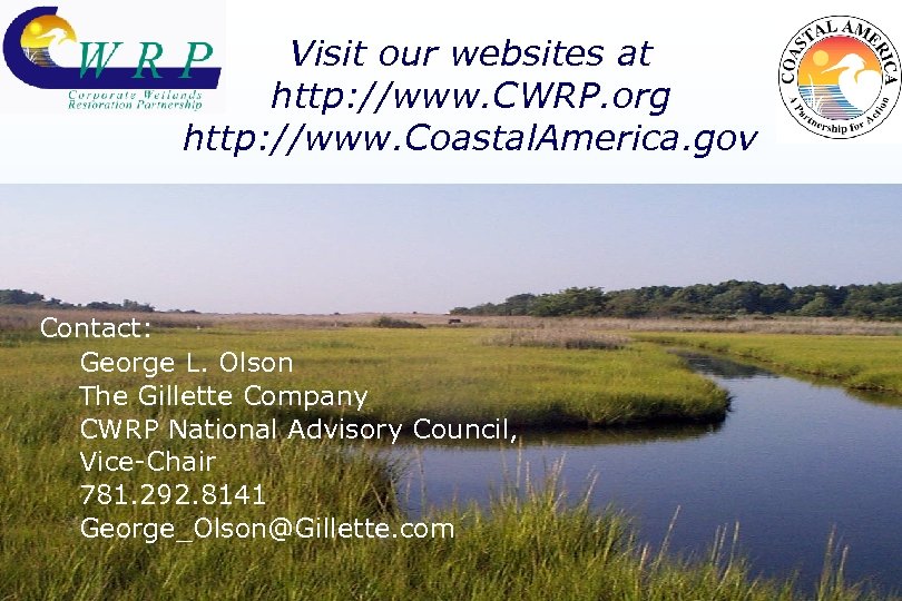 Visit our websites at http: //www. CWRP. org http: //www. Coastal. America. gov Contact: