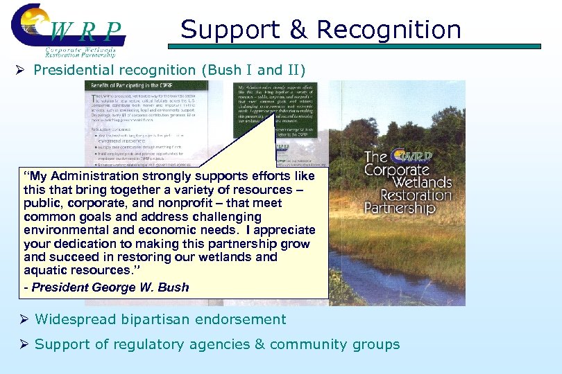 Support & Recognition Ø Presidential recognition (Bush I and II) “My Administration strongly supports