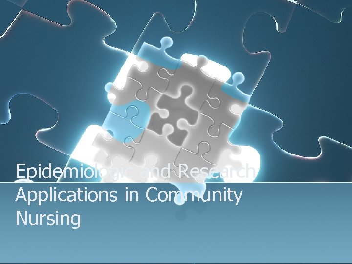 Epidemiologic and Research Applications in Community Nursing 