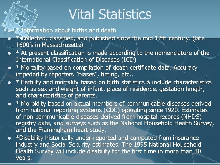 Vital Statistics l l l l * Information about births and death * Collected,