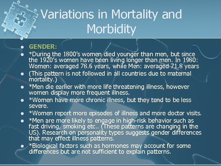 Variations in Mortality and Morbidity l l l l GENDER: *During the 1800’s women