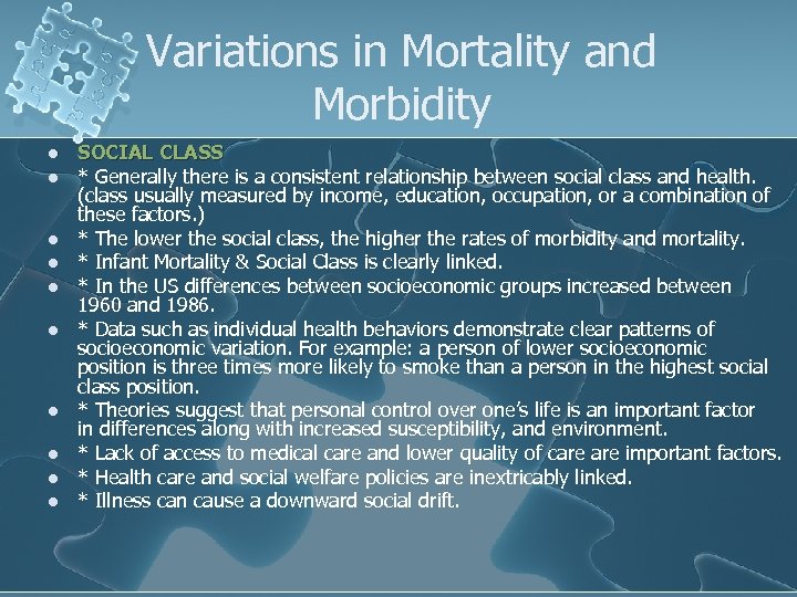 Variations in Mortality and Morbidity l l l l l SOCIAL CLASS * Generally