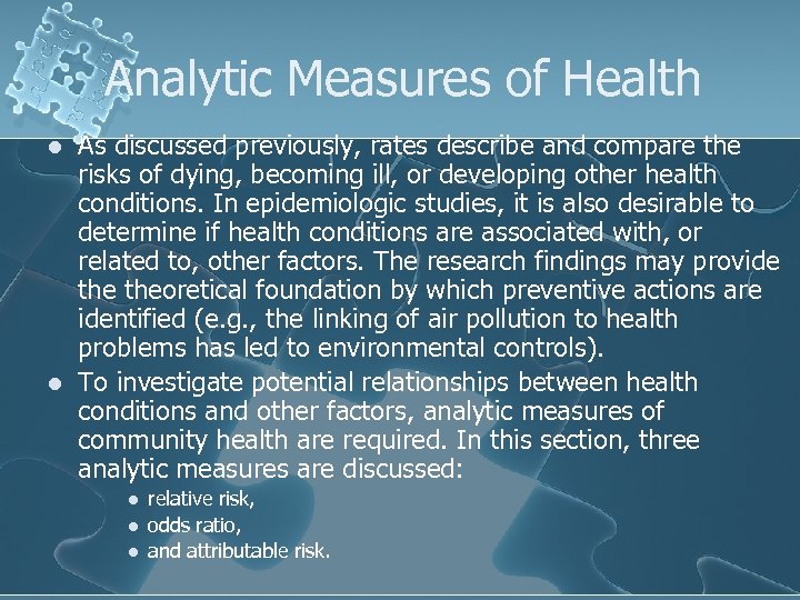 Analytic Measures of Health l l As discussed previously, rates describe and compare the