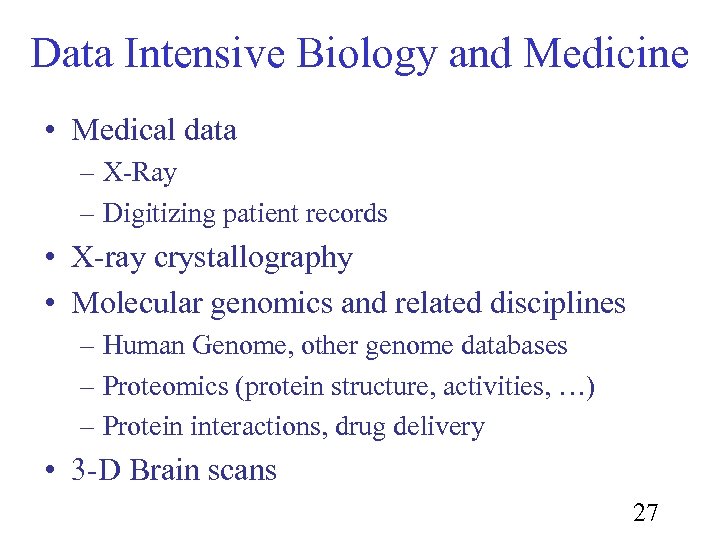 Data Intensive Biology and Medicine • Medical data – X-Ray – Digitizing patient records