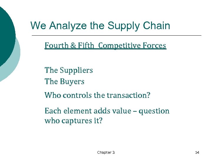 We Analyze the Supply Chain Fourth & Fifth Competitive Forces The Suppliers The Buyers