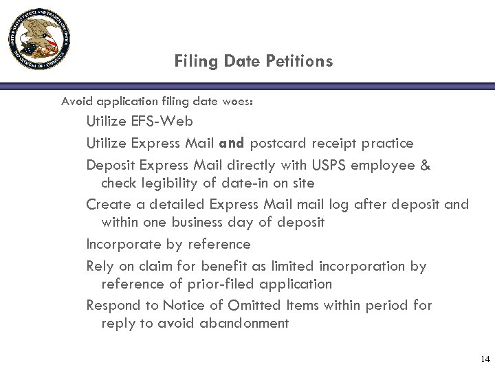 Filing Date Petitions Avoid application filing date woes: Utilize EFS-Web Utilize Express Mail and