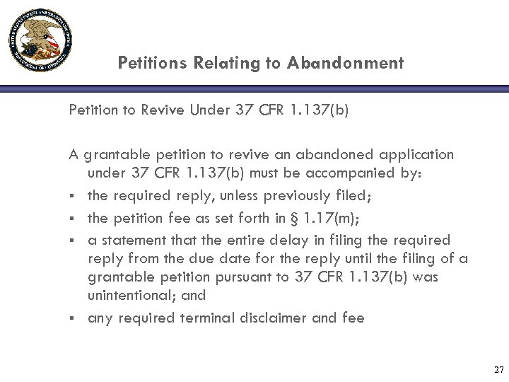 Petitions Relating to Abandonment Petition to Revive Under 37 CFR 1. 137(b) A grantable