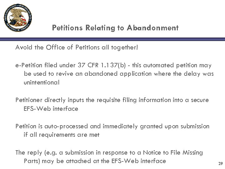 Petitions Relating to Abandonment Avoid the Office of Petitions all together! e-Petition filed under