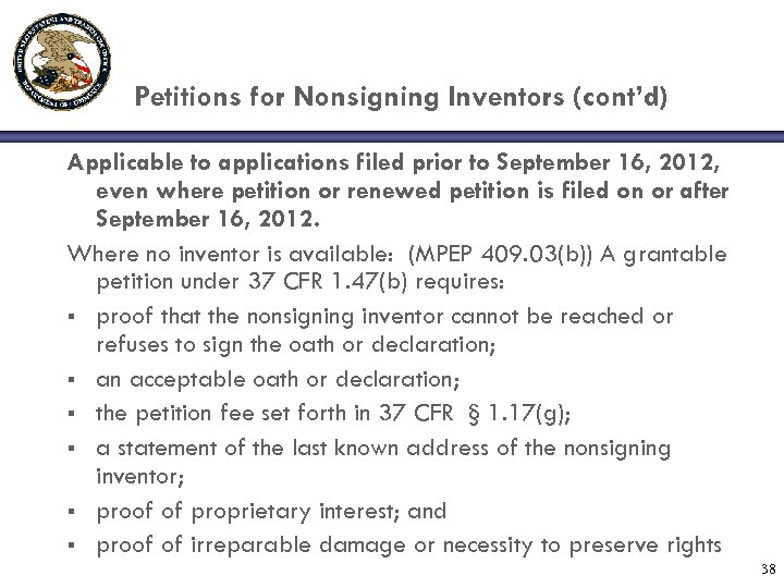 Petitions for Nonsigning Inventors (cont’d) Applicable to applications filed prior to September 16, 2012,