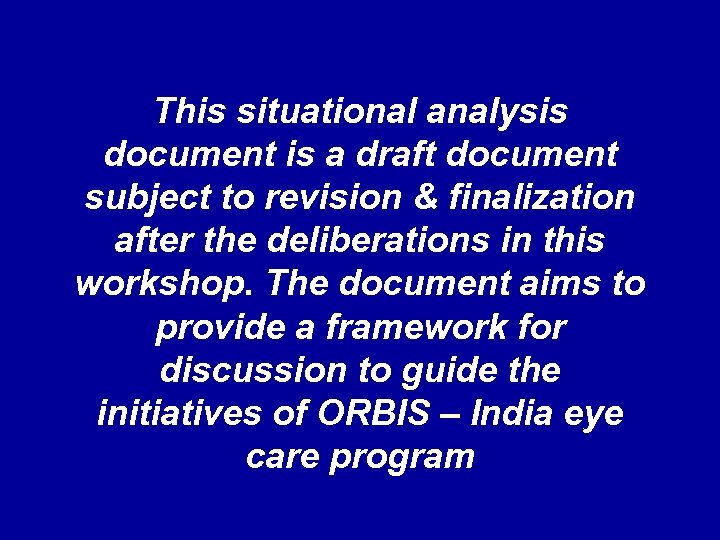 This situational analysis document is a draft document subject to revision & finalization after