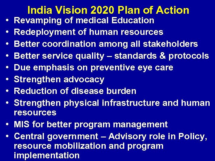  • • India Vision 2020 Plan of Action Revamping of medical Education Redeployment