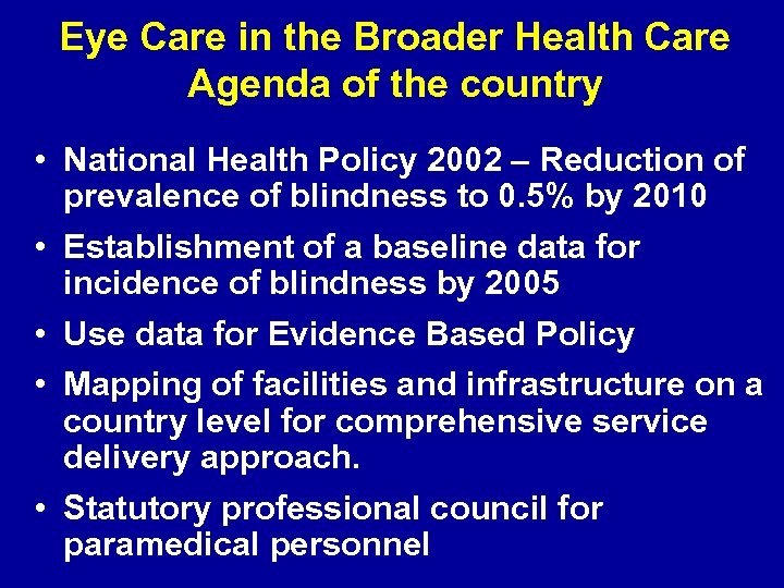 Eye Care in the Broader Health Care Agenda of the country • National Health