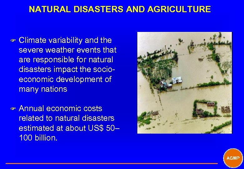 NATURAL DISASTERS AND AGRICULTURE F Climate variability and the severe weather events that are