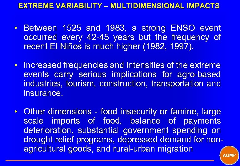 EXTREME VARIABILITY – MULTIDIMENSIONAL IMPACTS • Between 1525 and 1983, a strong ENSO event