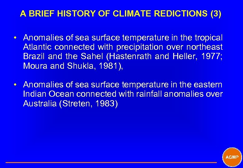 A BRIEF HISTORY OF CLIMATE REDICTIONS (3) • Anomalies of sea surface temperature in