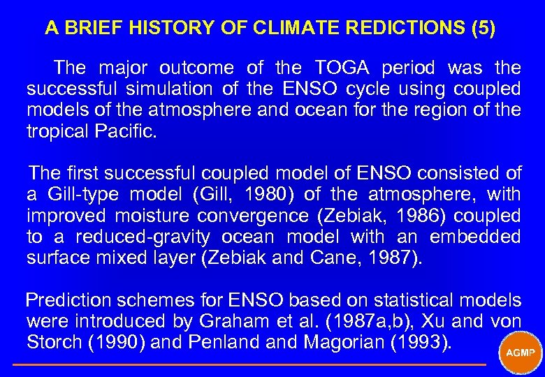 A BRIEF HISTORY OF CLIMATE REDICTIONS (5) The major outcome of the TOGA period