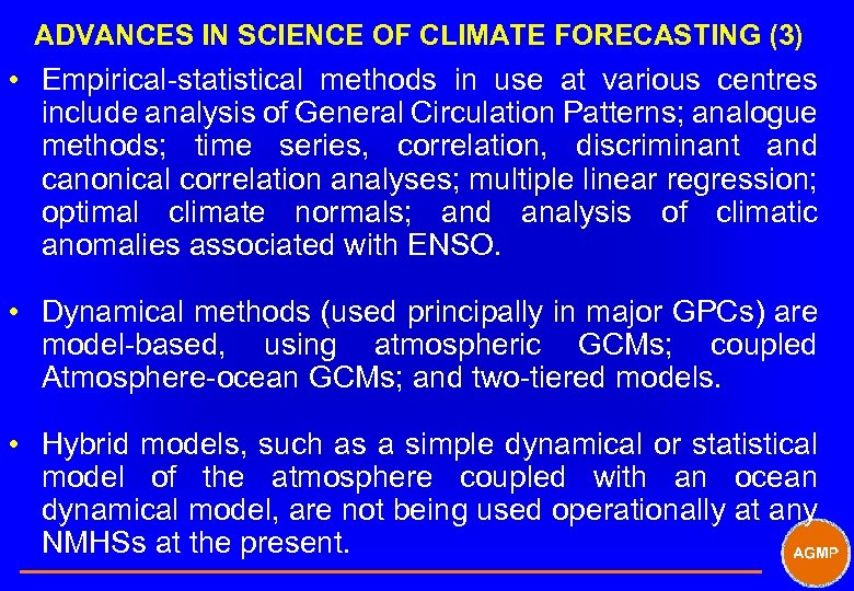 ADVANCES IN SCIENCE OF CLIMATE FORECASTING (3) • Empirical-statistical methods in use at various