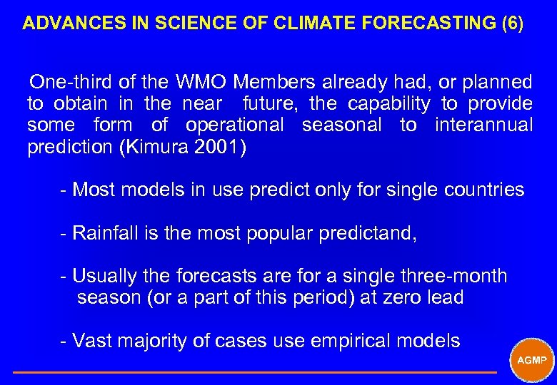 ADVANCES IN SCIENCE OF CLIMATE FORECASTING (6) One-third of the WMO Members already had,