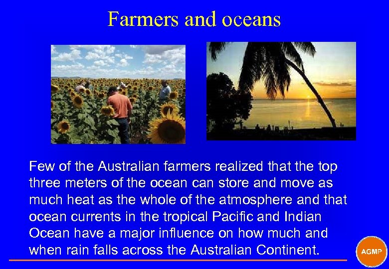 Farmers and oceans Few of the Australian farmers realized that the top three meters